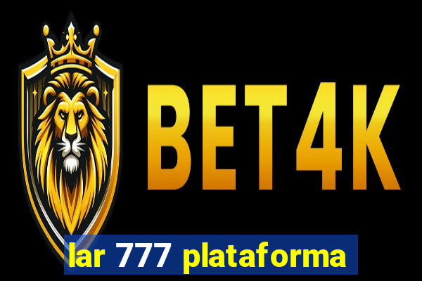 lar 777 plataforma